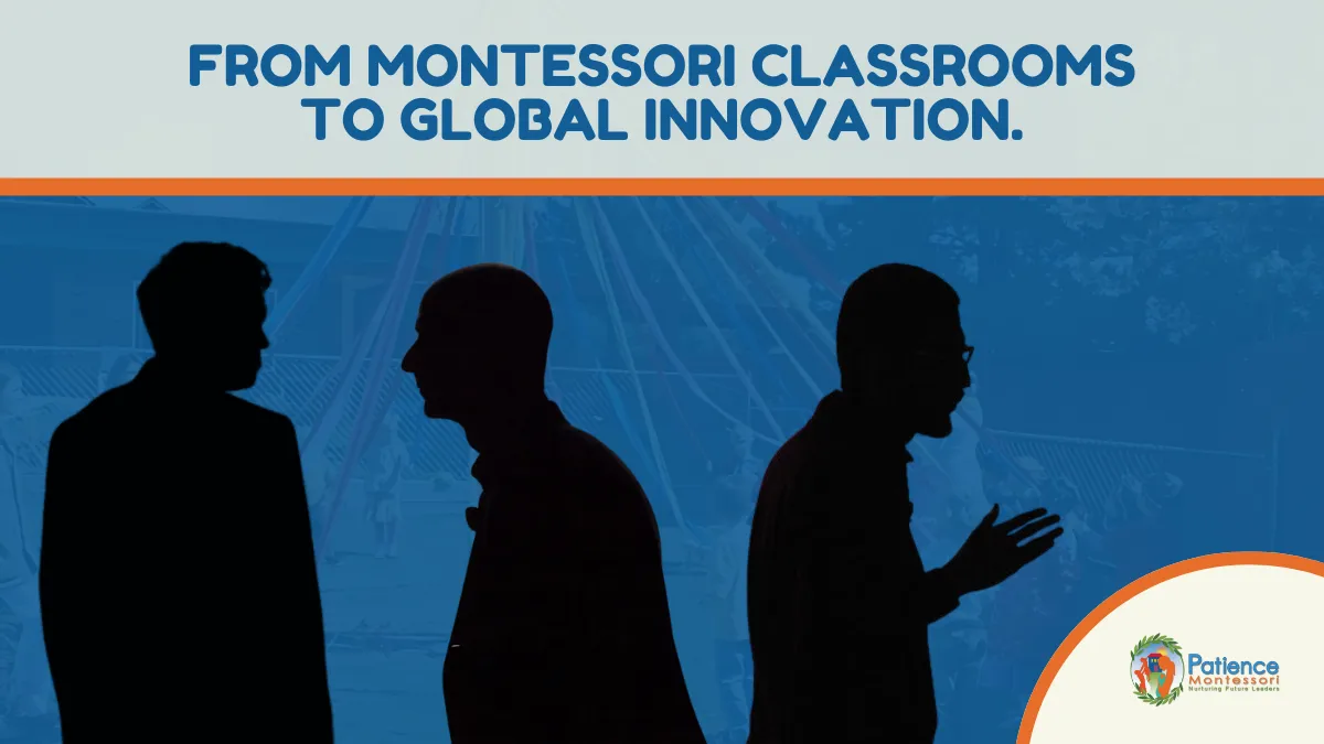 from montessori classrooms to global innovation